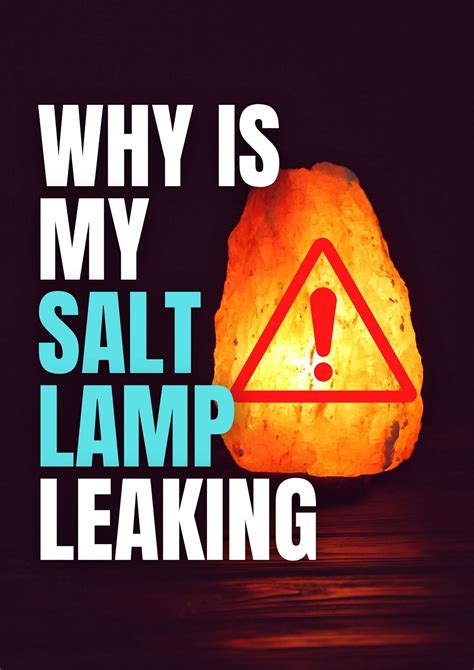 why is my salt rock leaking|10 Common Issues With Himalayan Salt Lamps And。